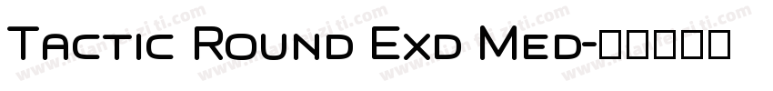 Tactic Round Exd Med字体转换